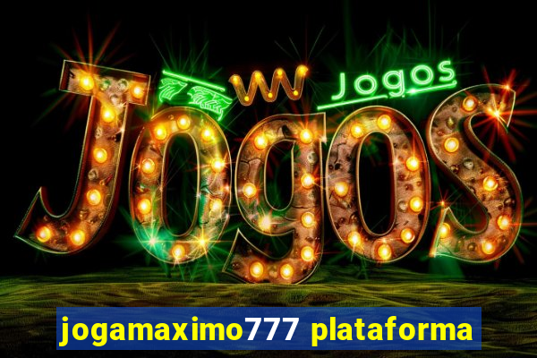 jogamaximo777 plataforma